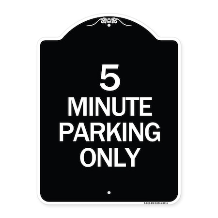 Signmission 5 Minute Parking Only Heavy-Gauge Aluminum Architectural Sign, 24" x 18", BW-1824-24416 A-DES-BW-1824-24416